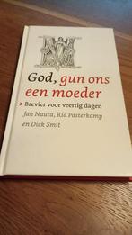 God, gun ons een moeder - Brevier voor veertig dagen, Ophalen of Verzenden, Zo goed als nieuw, Jan Nauta, Ria Pasterkamp, Dick Smit