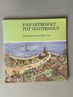 Ostreholt tot Oosterhout geschiedenis van een Betuws dorp, Boeken, Ophalen of Verzenden, 20e eeuw of later, Zo goed als nieuw