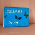 Max Lucado - Hoop, Ophalen of Verzenden, Zo goed als nieuw, Max Lucado