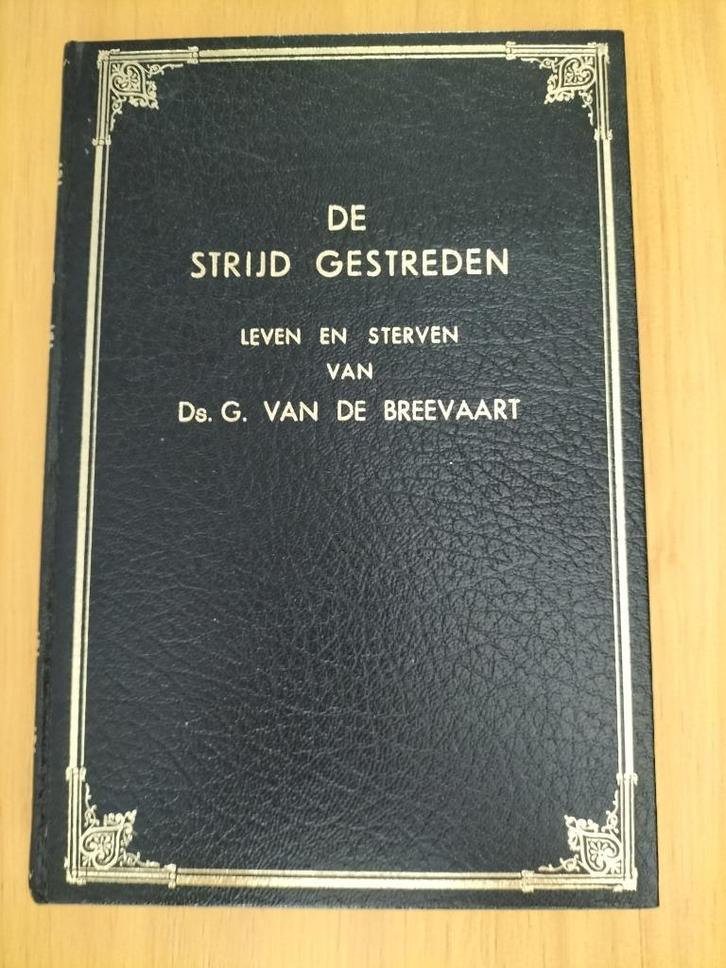 Ds G. van de Breevaart De strijd gestreden, Boeken, Godsdienst en Theologie, Gelezen, Christendom | Protestants, Ophalen of Verzenden