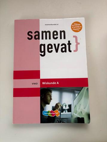 Samengevat VWO Wiskunde A - Examenbundel beschikbaar voor biedingen