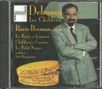 Debussy for Children - Boris Berman, Cd's en Dvd's, Cd's | Klassiek, Ophalen of Verzenden, Modernisme tot heden, Zo goed als nieuw