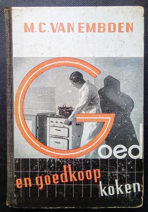 Zeldzaam: M.C. van Embden - Goed en goedkoop koken (1938), Boeken, Kookboeken, Gelezen, Ophalen of Verzenden