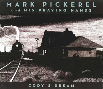 CD-sale MARK PICKEREL & HIS PRAYING HANDS - Cody's D >NIEUW beschikbaar voor biedingen