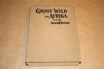 Groot wild in Afrika. Arthur R. Dugmore. 1926., Ophalen of Verzenden, Gelezen, Vogels