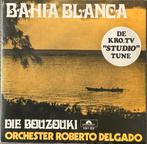 Orch.Roberto Delgado - Bahia Blanca (NL’72) HEEL MOOI, Verzenden