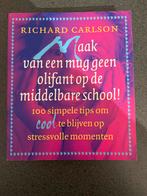 Maak van een mug geen olifant - Richard Carlson, Boeken, Ophalen of Verzenden, Gelezen
