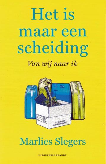 Marlies Slegers, Het is maar een scheiding. Van wij naar ik. beschikbaar voor biedingen