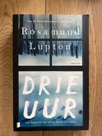 Drie Uur - Rosamund Lupton Thriller, Ophalen of Verzenden, Zo goed als nieuw, Nederland