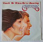 Carpenters      Touch me when we're dancing, Ophalen of Verzenden, Gebruikt, 7 inch, Single