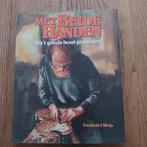 "Met Beide Handen Uit 't Goede hout gesneden", Boeken, Ophalen of Verzenden