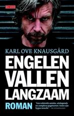 KARL OVE KNAUSGARD de geus pb ENGELEN VALLEN LANGZAAM, Ophalen of Verzenden, Gelezen, Nederland