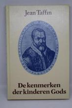 De Kenmerken der kinderen Gods - Jean Taffin, Ophalen of Verzenden, Gelezen