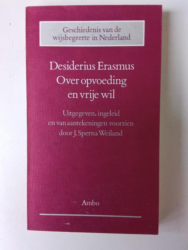 Desiderius Erasmus - Over opvoeding en vrije wil, Boeken, Filosofie, Zo goed als nieuw, Wijsbegeerte of Ethiek, Ophalen of Verzenden