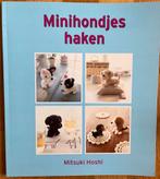 Haakboek. Minihondjes haken door Mitsuki Hoshi, Patroon of Boek, Ophalen of Verzenden, Zo goed als nieuw, Haken