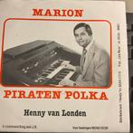 Marion / Piraten Polka - Henny van Londen (Vinyl Single), 7 inch, Single, Ophalen of Verzenden, Zo goed als nieuw