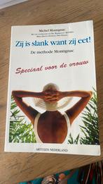 M. Montignac - Zij is slank want zij eet!, Ophalen of Verzenden, Zo goed als nieuw, M. Montignac