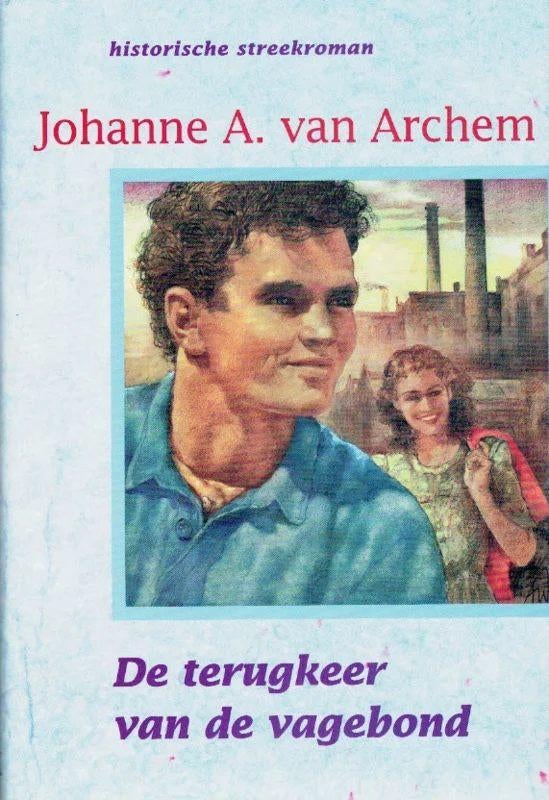 Johanne A. van Archem  -  De Terugkeer Van De Vagebond  (Har, Ophalen of Verzenden, Zo goed als nieuw