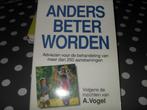 ANDERS BETER WORDEN., Boeken, Gelezen, Ophalen of Verzenden, Achtergrond en Informatie, A.Vogel.