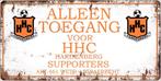 ALLEEN TOEGANG voor HHC supporters" retro wandbord, Verzamelen, Sportartikelen en Voetbal, EU, Verzenden, EU, Overige typen
