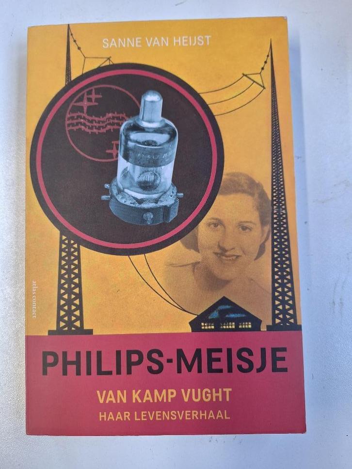 Philips-meisje van kamp Vught -Sanne van Heijst .Oorlog., Boeken, Oorlog en Militair, Zo goed als nieuw, Overige onderwerpen, Ophalen of Verzenden