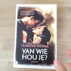 Jennifer Weiner - Van wie hou je?, Ophalen of Verzenden, Zo goed als nieuw, Jennifer Weiner, Nederland