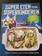 Super Eten voor Superkinderen - Kookboek, Ophalen, Tim Noakes, Jonno Proudfoot, Bridget Surtees, Zo goed als nieuw, Hoofdgerechten