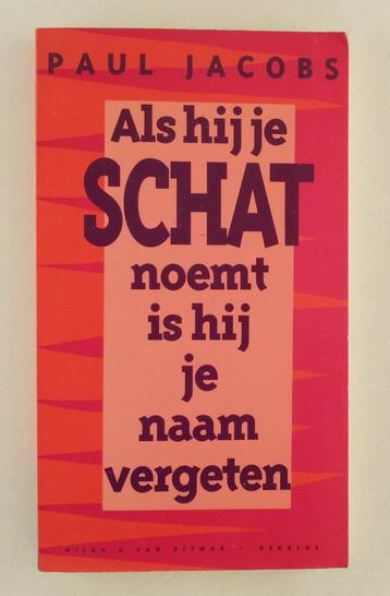 Jacobs, Paul -Als hij je schat noemt is hij je naam vergeten beschikbaar voor biedingen