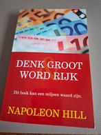 Denk Groot en Word Rijk - Napoleon Hill, Ophalen of Verzenden