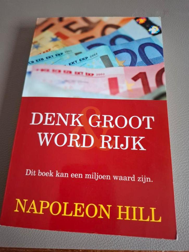 Denk Groot en Word Rijk - Napoleon Hill, Boeken, Advies, Hulp en Training, Ophalen of Verzenden