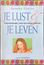 Je Lust En Je Leven. voedingsbijbel voor een nieuw tijdperk, Ophalen of Verzenden, Zo goed als nieuw