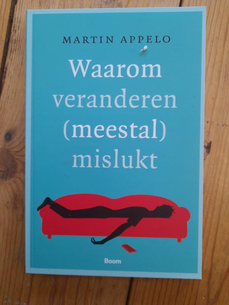 Waarom veranderen (meestal) mislukt - Martin Appelo, Ophalen of Verzenden, Gelezen, Martin Appelo, Nederland