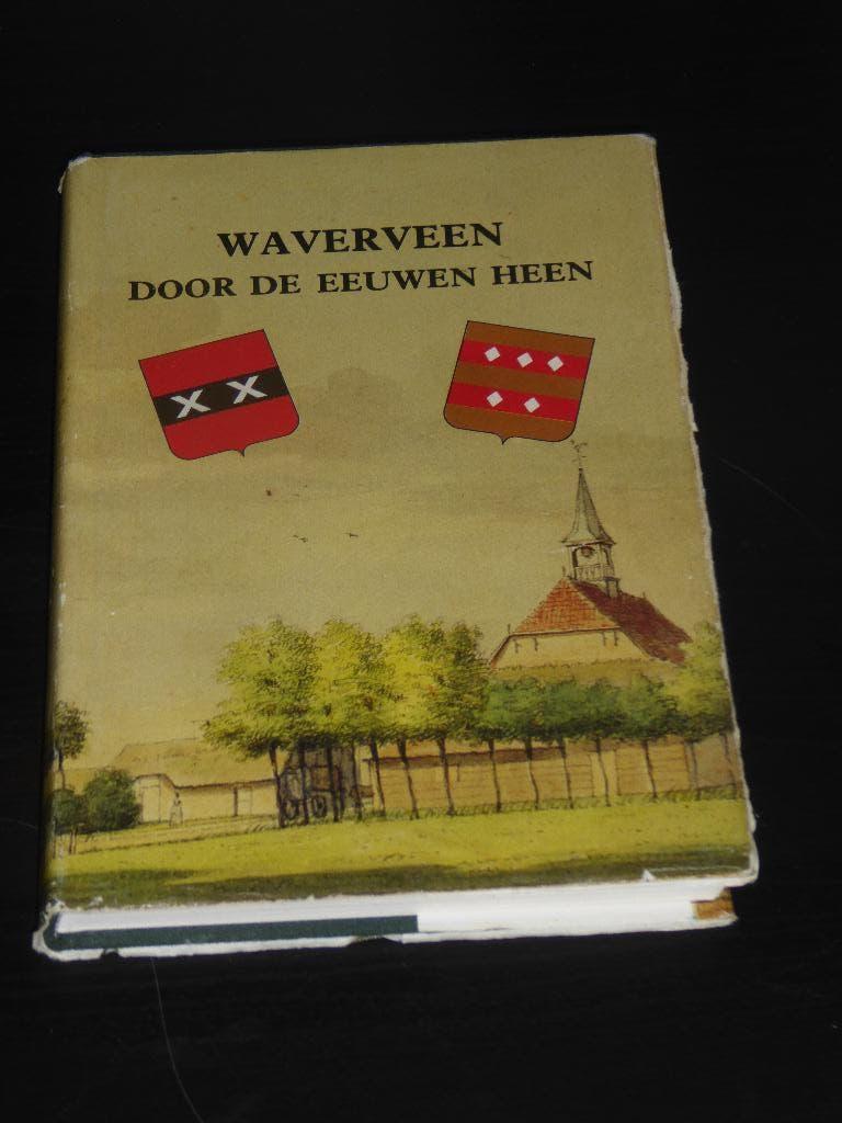 WAVERVEEN DOOR DE EEUWEN HEEN, Boeken, 14e eeuw of eerder, Verzenden, A. Bloed, Zo goed als nieuw