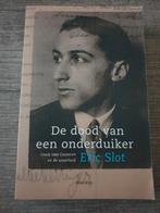 De dood van een onderduiker - Eric Slot, Ophalen of Verzenden, Gelezen, Eric Slot