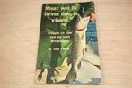 Maar Wat Ik Liever Doe, Is Vissen 1970 — A. van Onck, Ophalen of Verzenden, Gelezen, Watersport en Hengelsport
