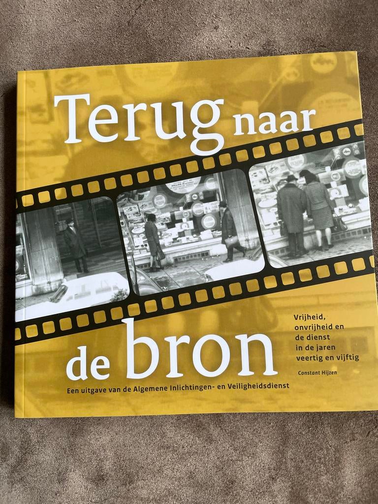 Terug naar de bron - AIVD geschiedenisboek, Ophalen of Verzenden, 20e eeuw of later, Gelezen