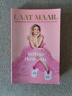 Boek Bettina Holwerda - LAAT MAAR, Ophalen of Verzenden, Zo goed als nieuw