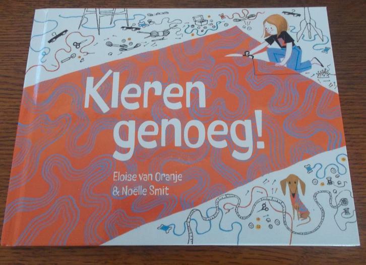 Kleren genoeg! / Eloise van Oranje en Noëlle Smit, Boeken, Kinderboeken | Jeugd | onder 10 jaar, Zo goed als nieuw, Fictie algemeen