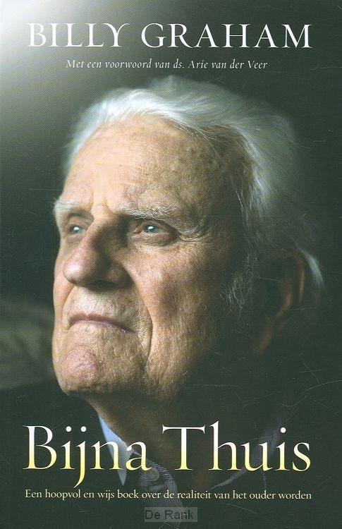 Bijna thuis / Billy Graham., Ophalen of Verzenden, Zo goed als nieuw, Christendom | Protestants