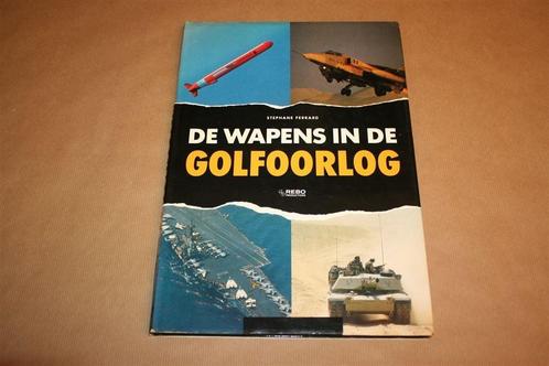 De Wapens in de Golfoorlog - Stephanie Ferrard, Boeken, Oorlog en Militair, Gelezen, Ophalen
