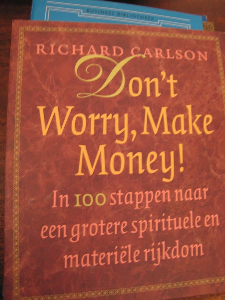 Don't worry Make money Richard Carlson, Ophalen of Verzenden, Zo goed als nieuw, Spiritualiteit algemeen, Overige typen