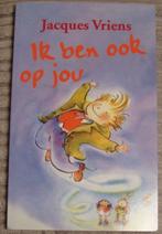 Ik ben ook op jou - Jacques Vriens, Jacques Vriens, Fictie algemeen, Ophalen of Verzenden, Zo goed als nieuw