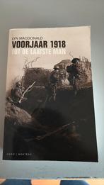 Lynn Macdonald - Voorjaar 1918 tot de laatste man, Boeken, Ophalen of Verzenden, Zo goed als nieuw, Lynn Macdonald