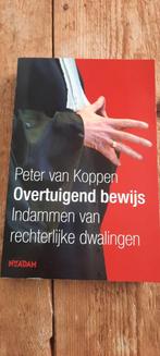 Peter van Koppen - Overtuigend bewijs, Boeken, Ophalen of Verzenden, Zo goed als nieuw, Peter van Koppen