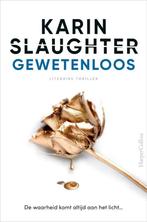 Karin Slaughter - Gewetenloos - hardcover, Boeken, Ophalen of Verzenden, Zo goed als nieuw