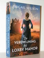 Abigail Wilson - De verdwijning bij Loxby Manor (christelijk, Ophalen of Verzenden, Zo goed als nieuw