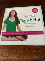 Yoga helpt- Tara Stiles, Ophalen of Verzenden, Zo goed als nieuw