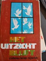 Het uitzicht blijft. Cateau Kray Sijsma, Ophalen, Gelezen, Noord-Brabant