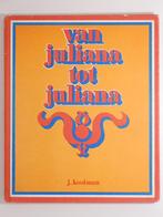 Van Juliana tot Juliana (1973), Verzamelen, Nederland, Tijdschrift of Boek, Gebruikt, Verzenden