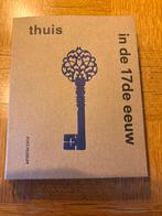 Thuis in de 17de eeuw - Rijksmuseum, Boeken, Ophalen of Verzenden, 17e en 18e eeuw, Zo goed als nieuw
